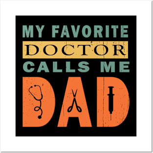 My Favorite Doctor Calls Me Dad Posters and Art